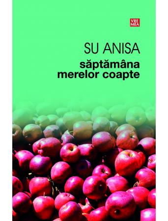 Lansare de carte: Săptămâna merelor coapte, de Su Anisa