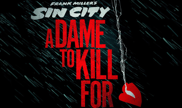 Proiecte | Sin City: A Dame To Kill For (2013) – noi personaje, o noua dimensiune.
