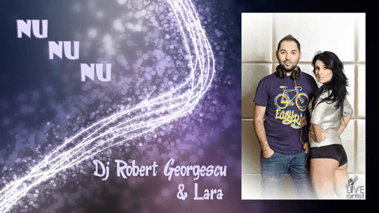Dj Robert Georgescu & Lara – NU NU NU (Single nou)