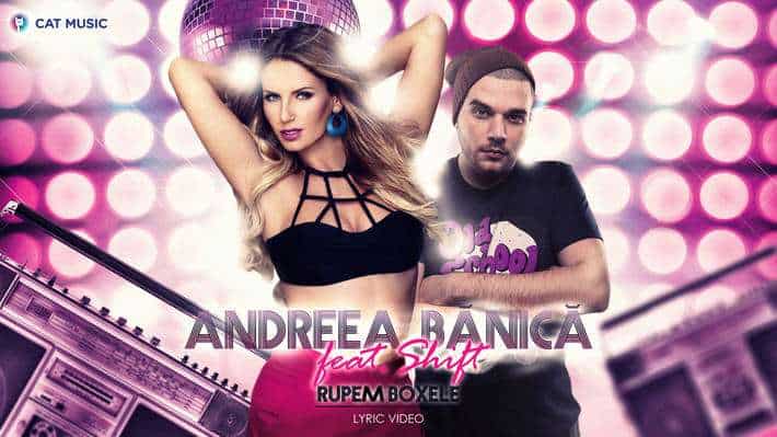 Andreea Banica feat Shift – Rupem Boxele