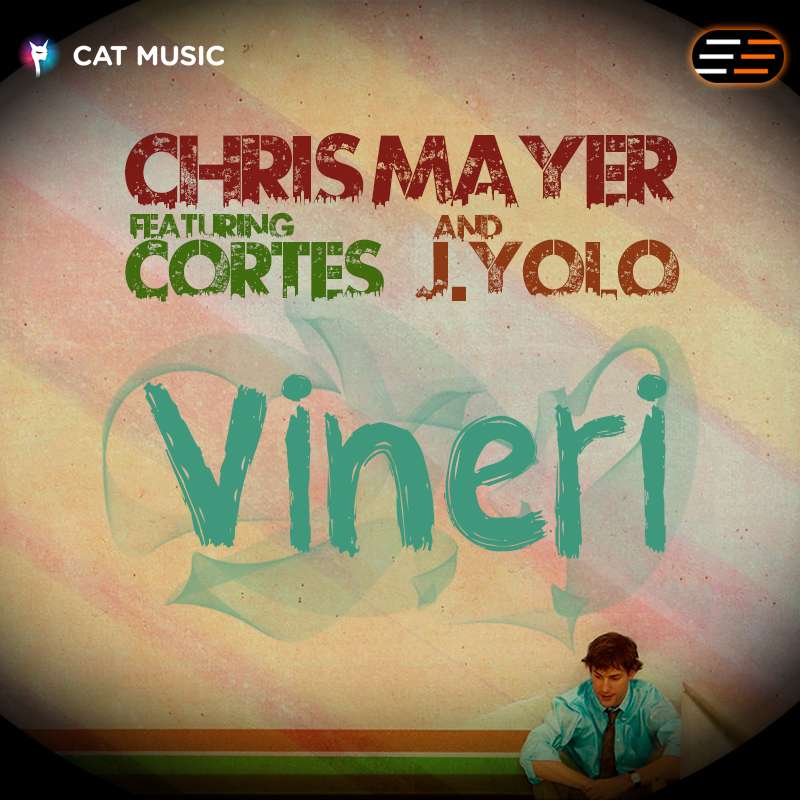 Chris Mayer featuring Cortes & J.Yolo – Vineri