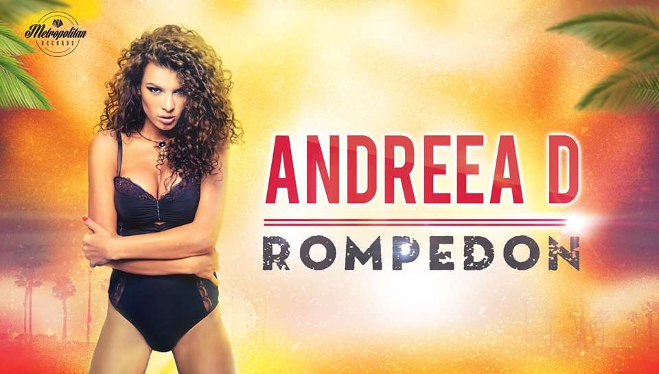 Andreea D lanseaza videoclipul piesei Rompedon