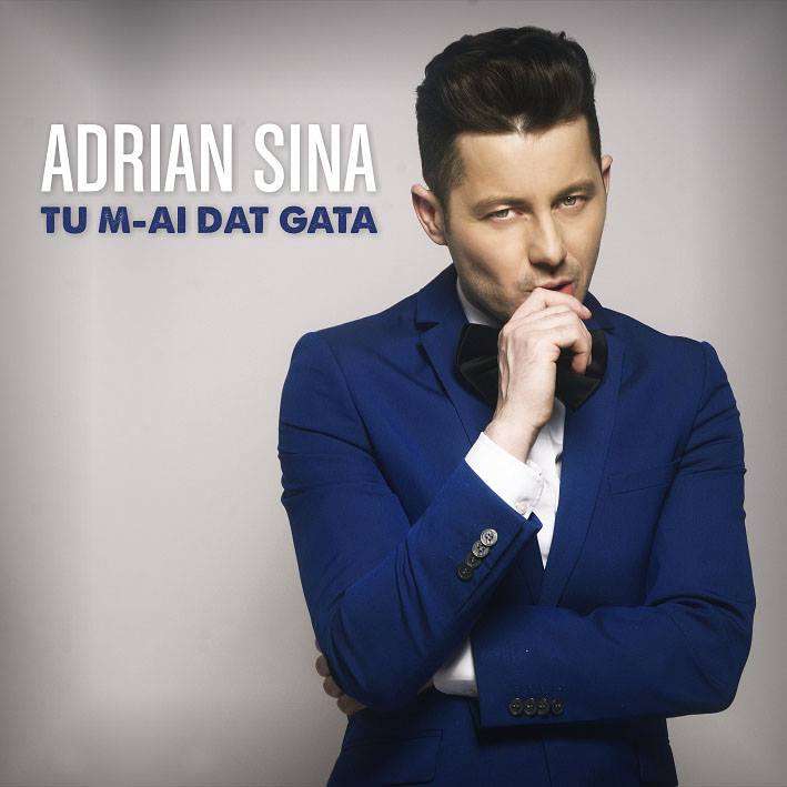 Adrian Sina –  Tu m-ai dat gata ( piesa noua )